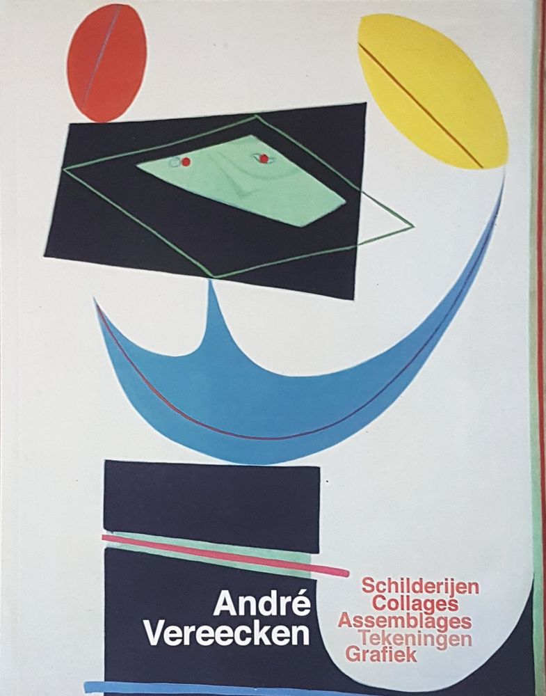 Andre Vereecken, Schilderijen, Collages, Assemblages, Tekeningen, Grafiek, Tentoonstellingscatalogus/Catalogue de l'exposition